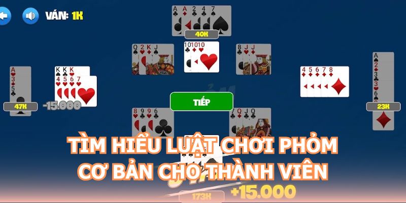 Phỏm NEW88 - Hình Thức Casino Chuyên Nghiệp Hàng Đầu 3 Tìm hiểu luật chơi phỏm cơ bản cho thành viên